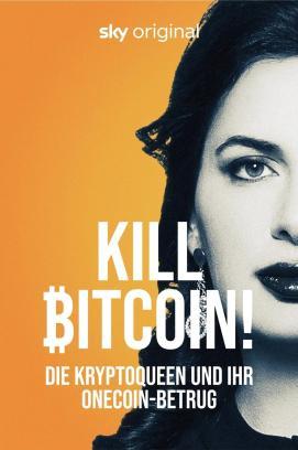 Kill Bitcoin! Die Kryptoqueen und ihr OneCoin-Betrug - Staffel 1