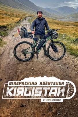 Bikepacking Abenteuer Kirgistan - by Fritz Meinecke - Staffel 1